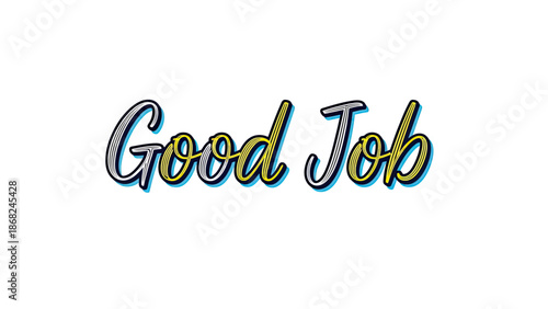 Bold, layered text "Good Job" in black, white, yellow, and blue on a plain white background