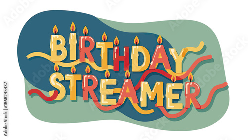 Colorful illustration "BIRTHDAY STREAMER" made of candles, ribbons on a blue and green shape