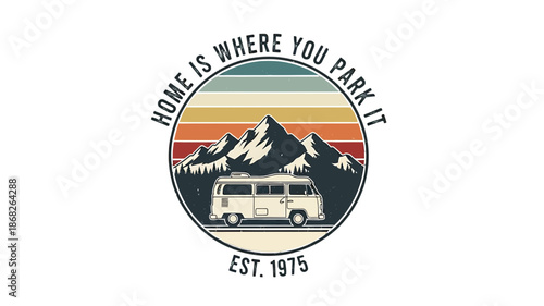 Home is where you park it est 1975 vintage camper van mountains sunset