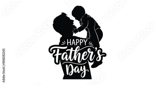 A silhouette of a father and child with a father s day greeting