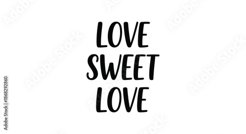 The image displays the words love sweet love in a handwritten style