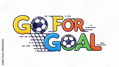 Brightly colored cartoon letters spell out "GO FOR GOAL" with soccer balls