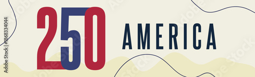 Web banner. America 250 Anniversary Vector Design. Perfect for Independence Day, historical events, and patriotic themes.
