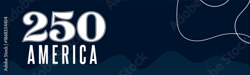 Web banner. America 250 Anniversary Vector Design. Perfect for Independence Day, historical events, and patriotic themes.