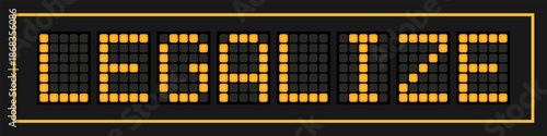 Orange color led banner in word legalize on black background