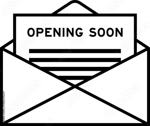 Envelope and letter sign with word opening soon as the headline