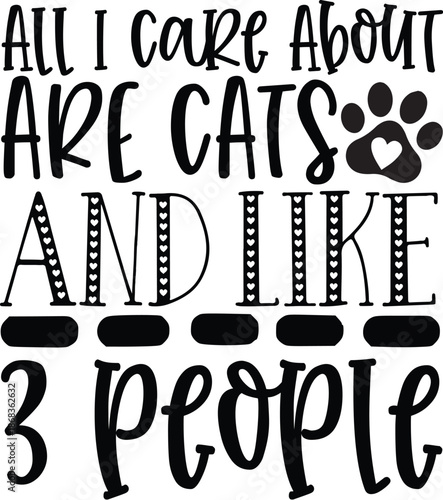Funny Cat Lover Quote All I Care About Are Cats and People