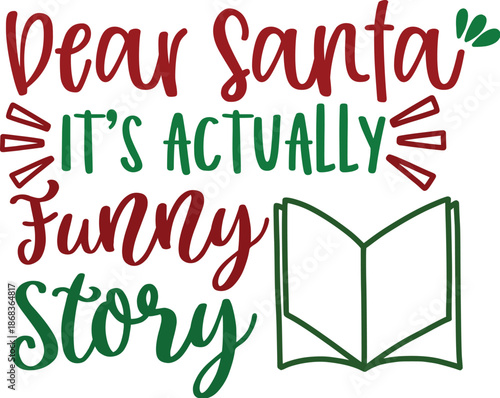 Dear Santa It's Actually a Funny Story Christmas Humor Quote