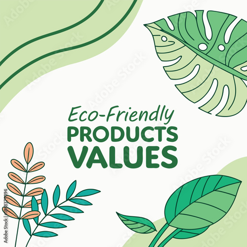 Eco friendly products values typography poster with botanical illustrations featuring monstera leaves and organic floral patterns in green and orange tones for environmental marketing materials