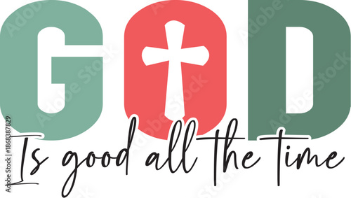 God is Good All the Time