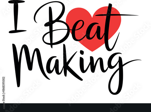 I love beat making typography design with heart shape illustration
