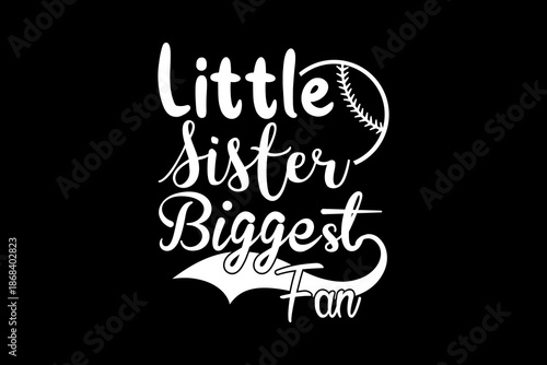 Little sister biggest fan svg quotes typography t-shirt design for cricut.
