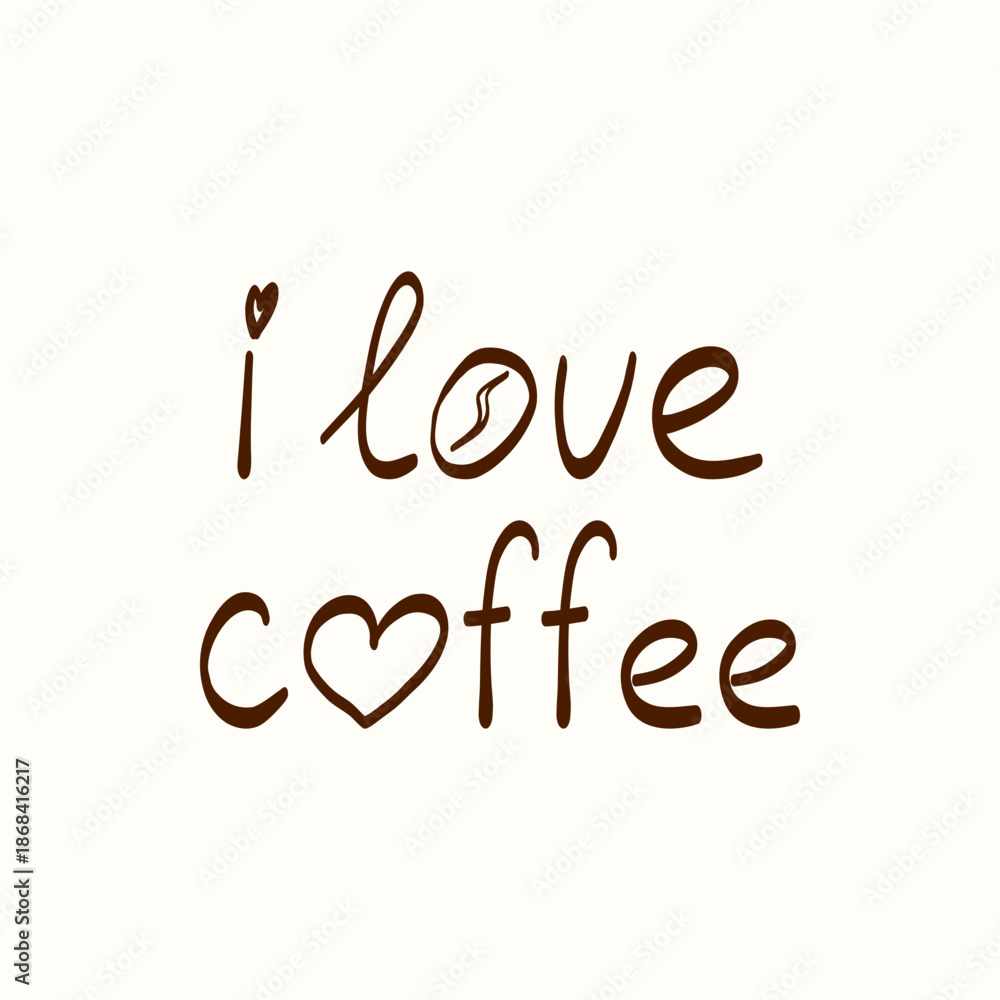 Fototapeta premium I love coffee hand-lettered phrase with heart and coffee bean detail on a light background. Cute typography illustration for cafe branding, coffee shop decor, packaging, prints and stickers