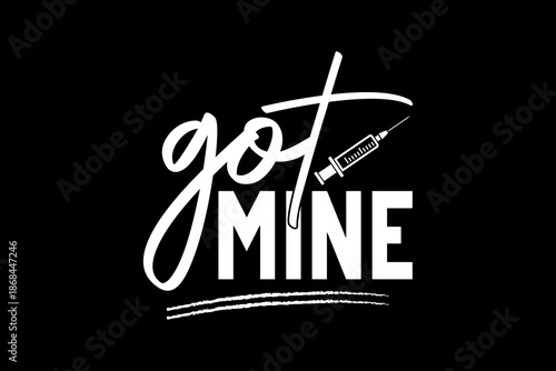 Got mine svg quotes typography t-shirt design for cricut.