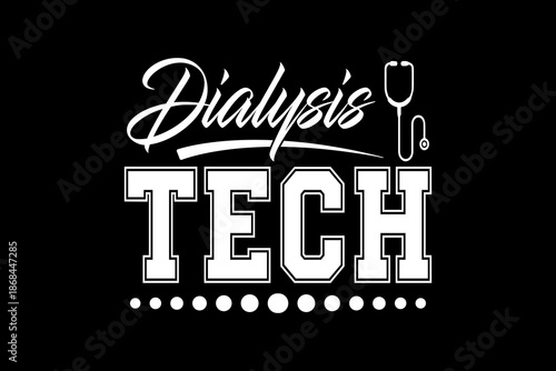 Dialysis tech svg quotes typography t-shirt design for cricut.