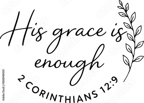 His Grace Is Enough 2 Corinthians 12 9 Christian Handwritten Typography Quote With Leaf Isolated On White Background