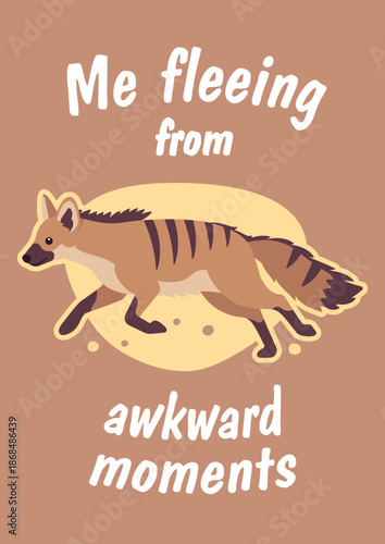 Me fleeing from awkward moments aardwolf slogan poster. T-shirt, hoodie printing, notebook cover, mugs, water bottles, banner typography, funny sayings tote bags, pouch design. Vector illustration