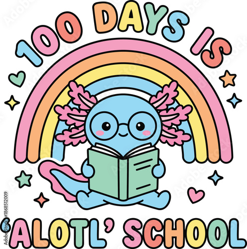 100 Days Is Axolotl School Cute Axolotl Reading Book with Rainbow Illustration.