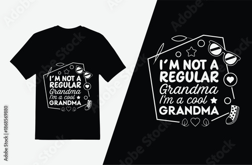 Cool grandma t-shirt design with I'm not a regular grandma, I'm a cool grandma text