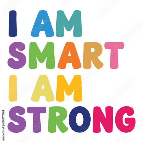 I am smart I am strong text in colorful bold letters for children