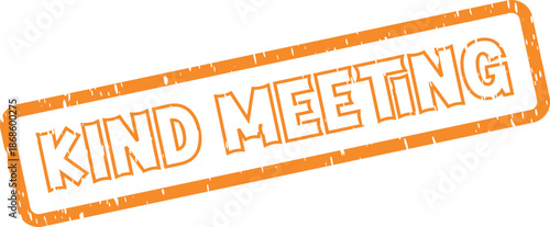 Distressed Orange Kind Meeting Text Rubber Stamp for Productive Collaborative Business Sessions