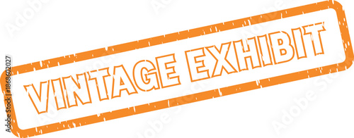 Grungy Orange Rubber Stamp Bearing the Words Vintage Exhibit for Event Promotions
