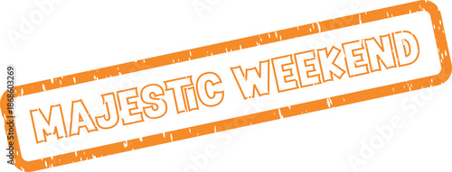 Orange Distressed Majestic Weekend Stamp Representing Leisure Time and Relaxation