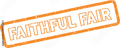 Orange faithful fair rubber stamp marking a document or package surface with grunge texture