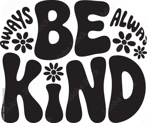 Be kind inspirational quote with flowers illustration on a white background symbolizing motivation and positivity to be kind to others in daily life.