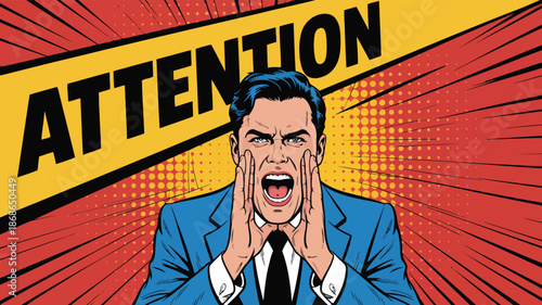 An animated pop art character in a formal suit powerfully shouts to emphasize an ATTENTION warning