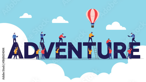 Adventure concept featuring the large word adventure with people using ladders and hot air balloons to explore.