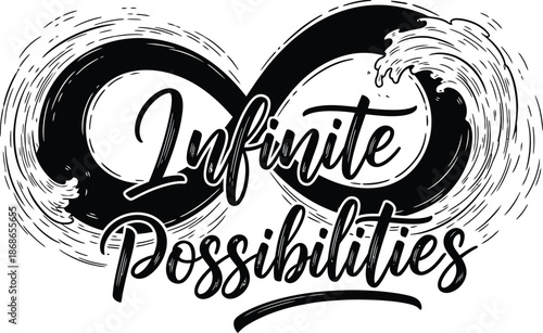 Infinite Possibilities Swirls Infinity Symbol Vector Black Hand Drawn Typography Logo Emblem Badge Icon Silhouette Vintage Retro Graphic Life Cycle Eternal Spirit