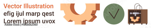 Technology development, 3D printing processes, quality assurance, innovation, manufacturing, industrial design. Gears, checkmark in green circle 3D printer. Technology development and 3D printing