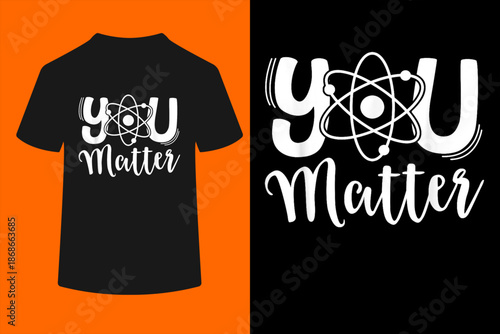 You Matter Science Teacher Chemistry Biology Kindness Kind T-Shirt Small
