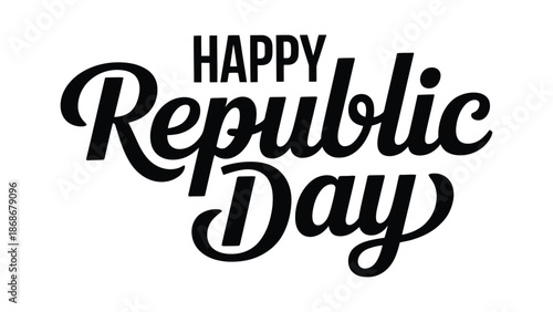  happy republic day bold hand lettering typography design black and white patriotic national holiday celebration january 26