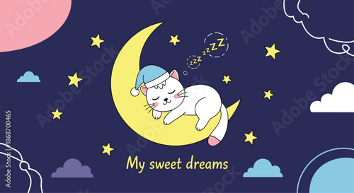 Cute white cat sleeping peacefully on a yellow crescent moon among stars in the night sky with my sweet dreams message.