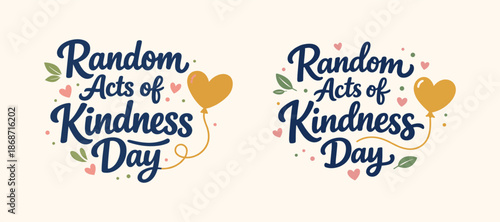 Random acts of kindness day hand drawn lettering. Kindness Day motivational typography with hearts and balloon