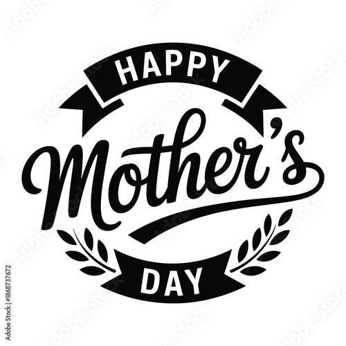 Happy mother's day design with cursive typography and laurel wreath frame to celebrate special family one hundred eighty char only