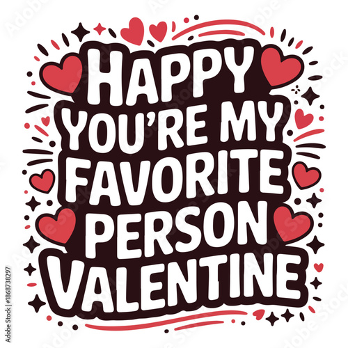 Print Happy you're my favorite person valentine - a heartfelt romantic design for love