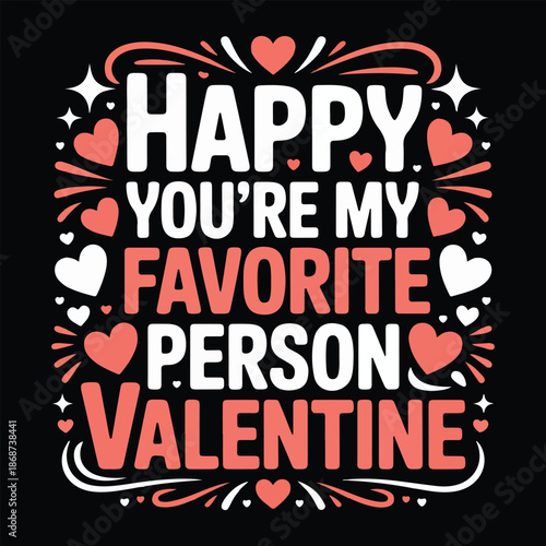 Print Happy you're my favorite person valentine - a heartfelt romantic design for love