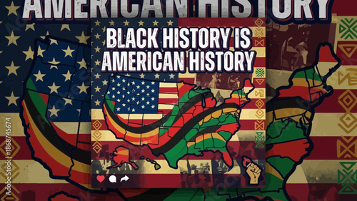 A vibrant illustration celebrating Black History Month with a powerful message that Black history is American history