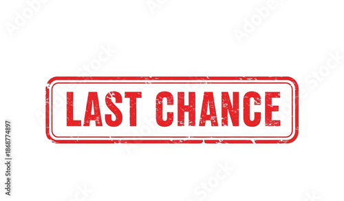 Red distressed last chance stamp on with bold text