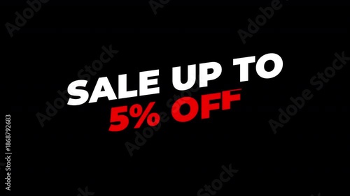 Sale up to 5% Off. text animation Sale Up to 5 percent Off transparent background. motion text 4k video with alpha channel