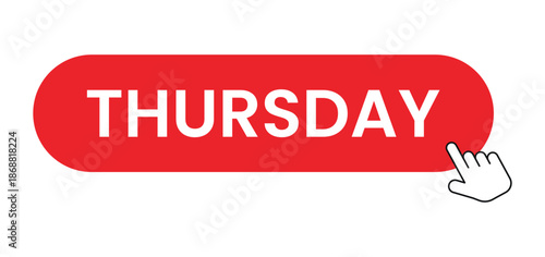 Thursday Click Button with Hand Cursor on Web Page Interface Isolated on White Background, Weekday Navigation or Calendar Call to Action UI Element for Website and Online Platform