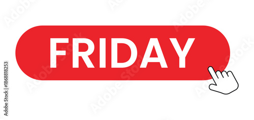 Friday Click Button with Hand Cursor on Web Page Interface Isolated on White Background, Weekday Navigation or Calendar Call to Action UI Element for Website and Online Platform