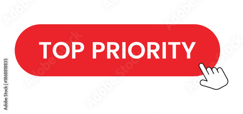 Top Priority Click Button with Hand Cursor Icon Isolated on White Background, Urgent Task Importance Label and High Priority Action UI Element