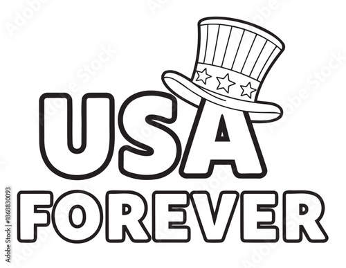 Black and white line art of “USA FOREVER” with Uncle Sam hat — ideal for USA Independence Day, patriotic theme and national pride content.