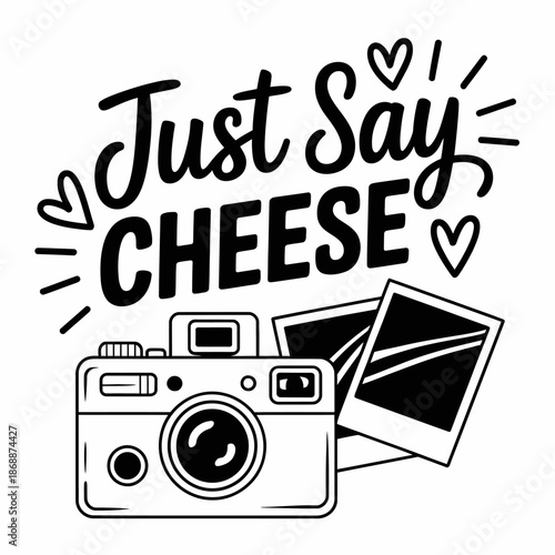 A illustration features a camera and two photographs. 'Just Say Cheese' is playfully