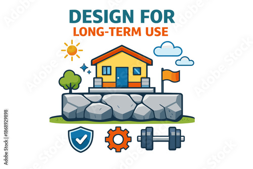 Sustainable construction: long-term use design for durable homes