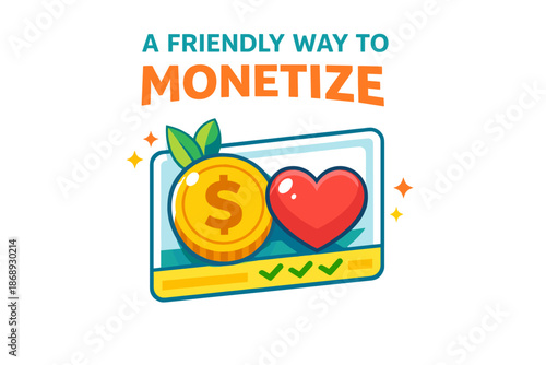 Friendly monetization concept with heart and coin illustration on screen